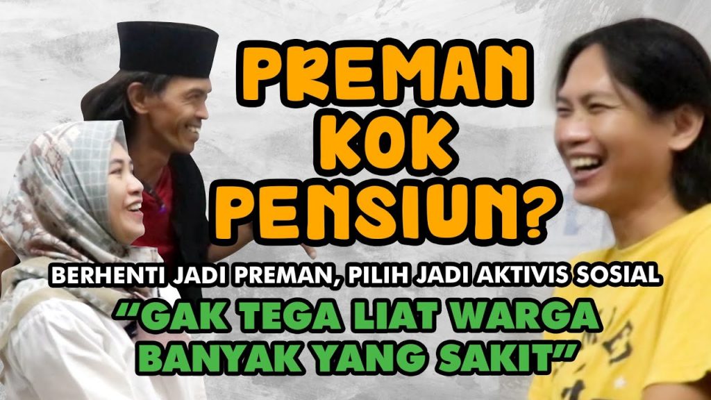 Preman Kok Pensiun?‼️ (Bang Jajang Aktivis Sosial) – Tobat Jadi Preman Pilih Jadi Aktivis Sosial
